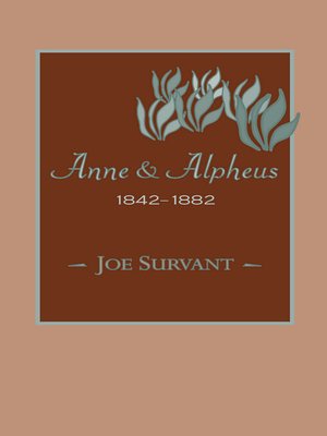 cover image of Anne & Alpheus, 1842–1882
